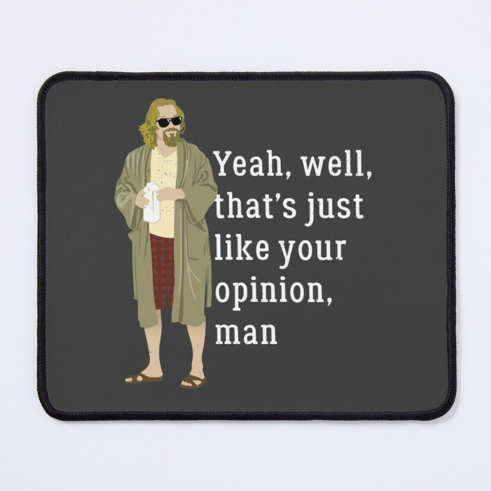 Mouse Pad Yeah, Well, Thats Just Like Your Opinion, Man 11.8 X 9.8 Inch Computer Mat Gaming Office Mousepad 7802738110029