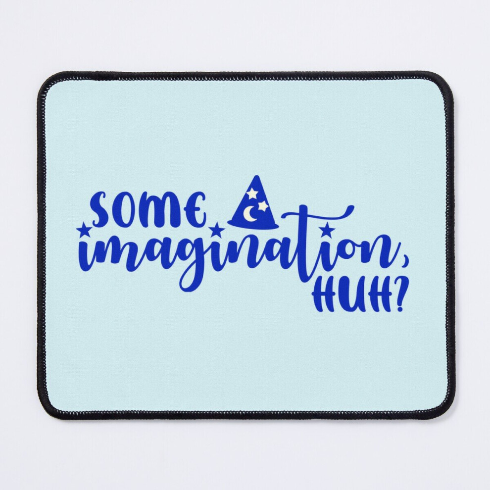 Mouse Pad Some Imagination, Huh? 11.8 X 9.8 Inch Computer Mat Gaming Office Mousepad 7802738152135