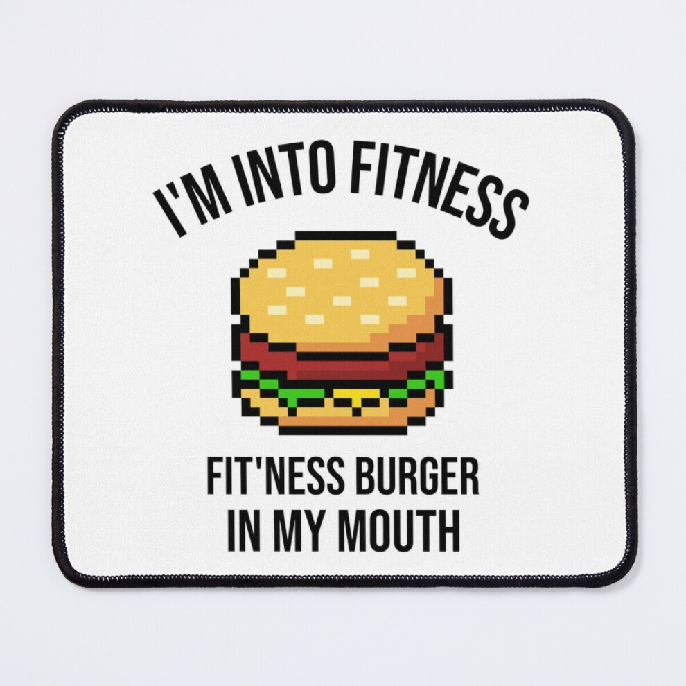 Mouse Pad I'm Into Fitness Fit'ness Burger In My Mouth 11.8 X 9.8 Inch Computer Mat Gaming Office Mousepad 7802738176667