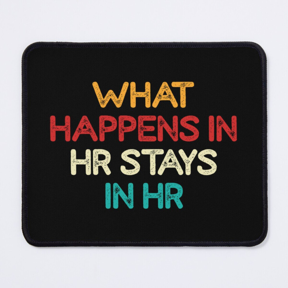 Mouse Pad What Happens In Hr Stays In Hr 11.8 X 9.8 Inch Computer Mat Gaming Office Mousepad 7802738184518