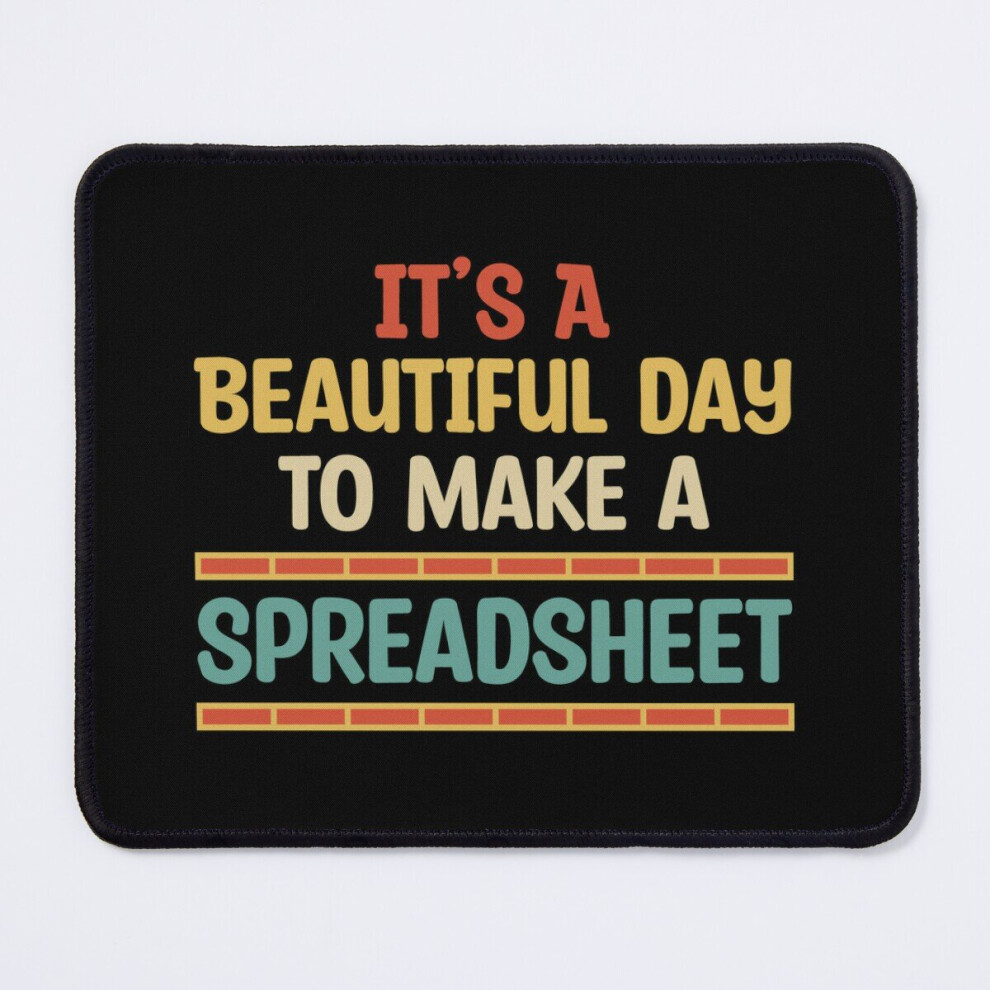 Mouse Pad It's A Beautiful Day To Make A Spreadsheet. Accounting Memes 11.8 X 9.8 Inch Computer Mat Gaming Office Mousepad 7802738163728