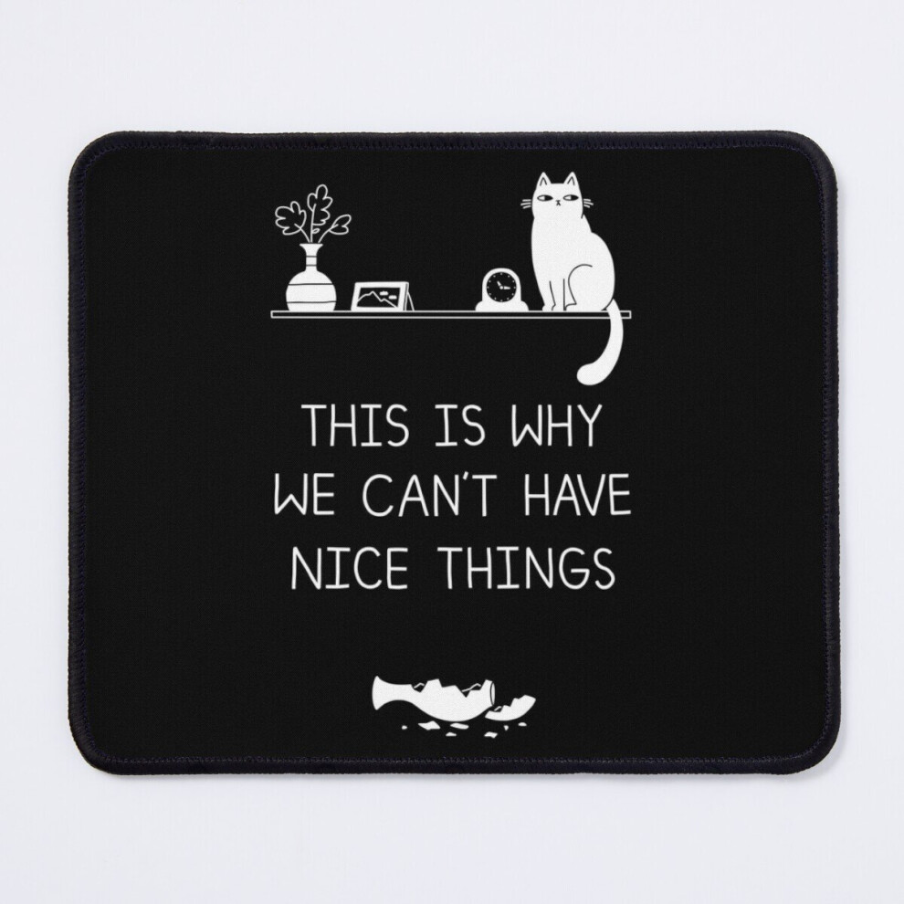 Mouse Pad This Is Why We Can't Have Nice Things 11.8 X 9.8 Inch Computer Mat Gaming Office Mousepad 7802738110616