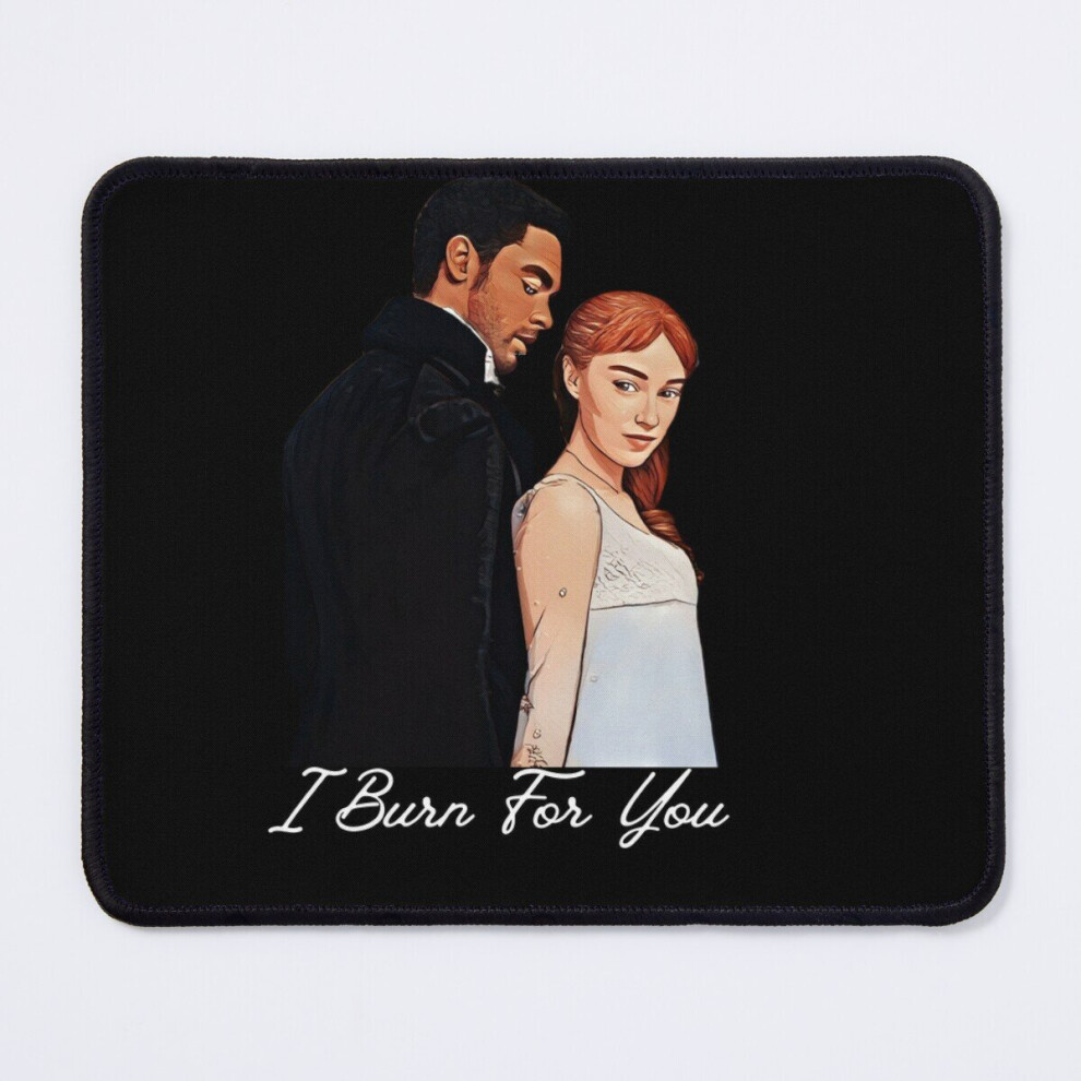 Mouse Pad I Burn For You Daphne Bridgerton Simon Basset Duke Of Hastings Bridgerton 11.8 X 9.8 Inch Computer Mat Gaming Office Mousepad 7802738155853