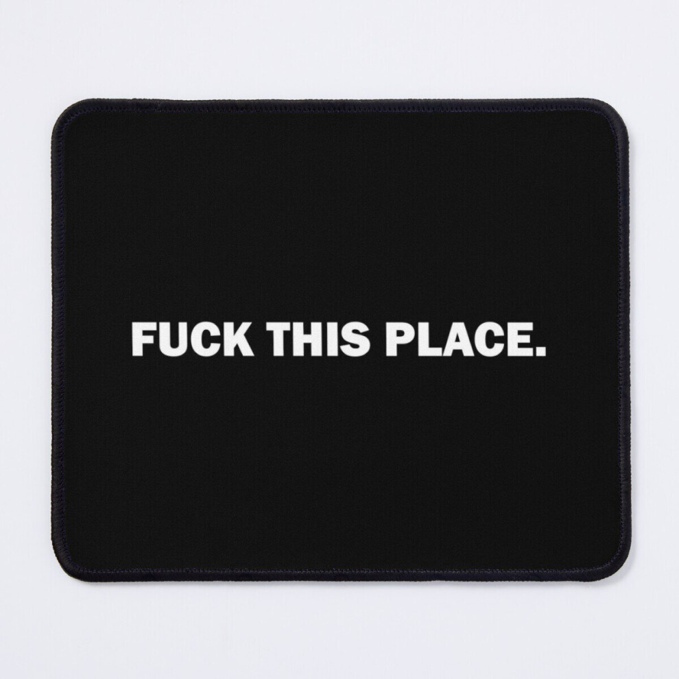 Mouse Pad Fuck This Place 11.8 X 9.8 Inch Computer Mat Gaming Office Mousepad 7802738163490