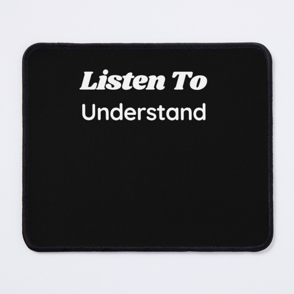 Mouse Pad Listen To Understand 11.8 X 9.8 Inch Computer Mat Gaming Office Mousepad 7802738168266