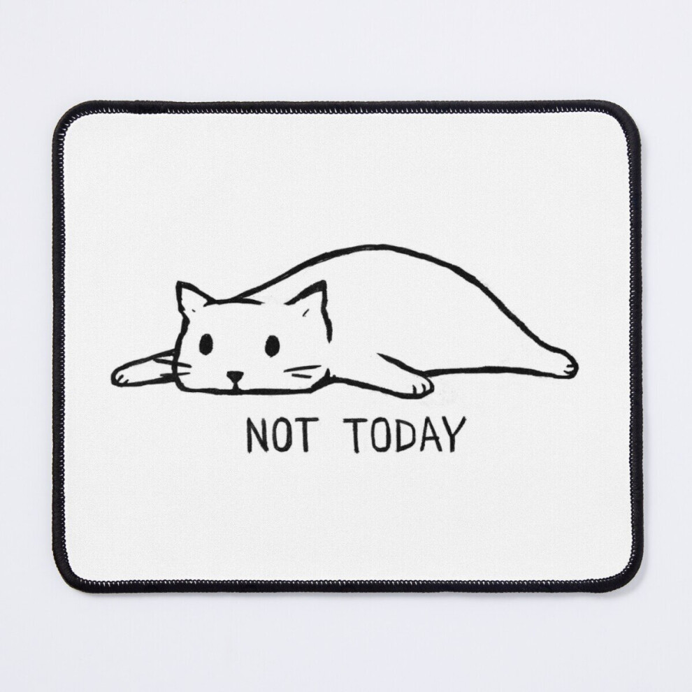 Mouse Pad Not Today 11.8 X 9.8 Inch Computer Mat Gaming Office Mousepad 7802738203943