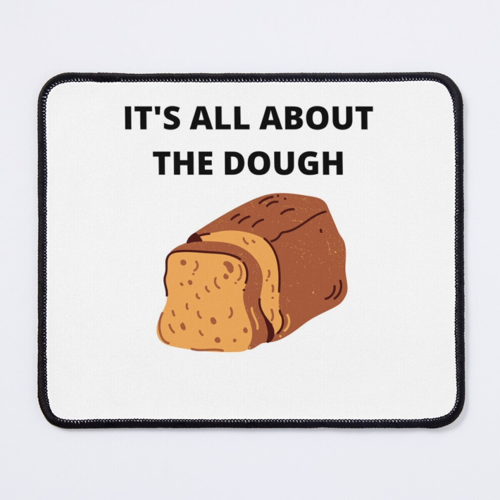 Mouse Pad It's All About The Dough 11.8 X 9.8 Inch Computer Mat Gaming Office Mousepad 7802738169072