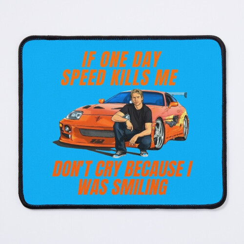Mouse Pad Paul walker quotes { fast and furious supra } 11.8 x 9.8 inch