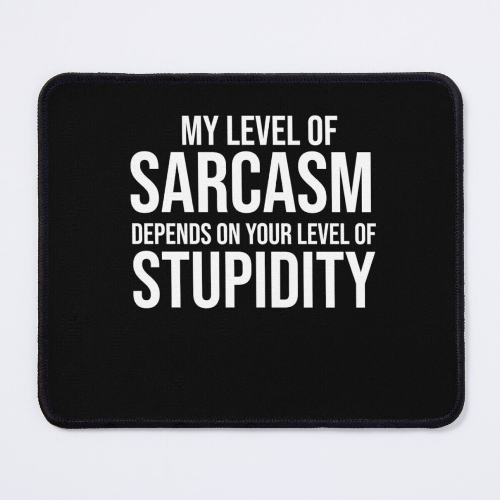 Mouse Pad My Level Of Sarcasm Depends On Your Level Of Stupidity Funny Sarcastic Saying Gift Idea 11.8 X 9.8 Inch Computer Mat Gaming Office Mousepad 7802738145427