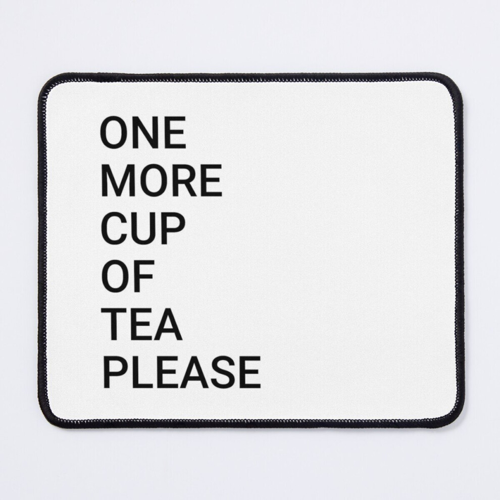 Mouse Pad One More Cup Of Tea Please 11.8 X 9.8 Inch Computer Mat Gaming Office Mousepad 7802738144093