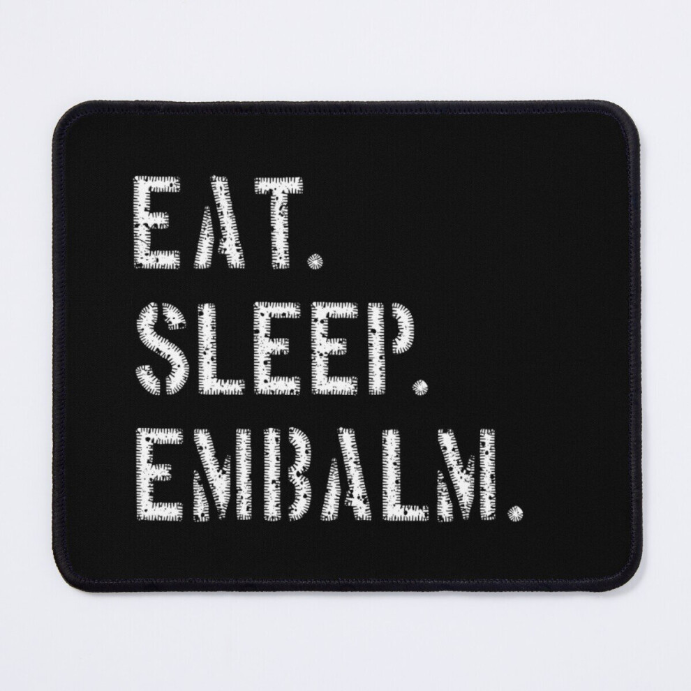 Mouse Pad Eat. Sleep. Embalm. 11.8 X 9.8 Inch Computer Mat Gaming Office Mousepad 7802738198942