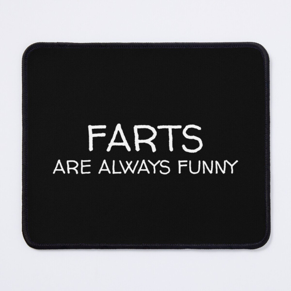 Mouse Pad Farts Are Always Funny - Rude Inappropriate Nsfw Farting Offensive Joke Funny Humor 11.8 X 9.8 Inch Computer Mat Gaming Office Mousepad 7802738128727