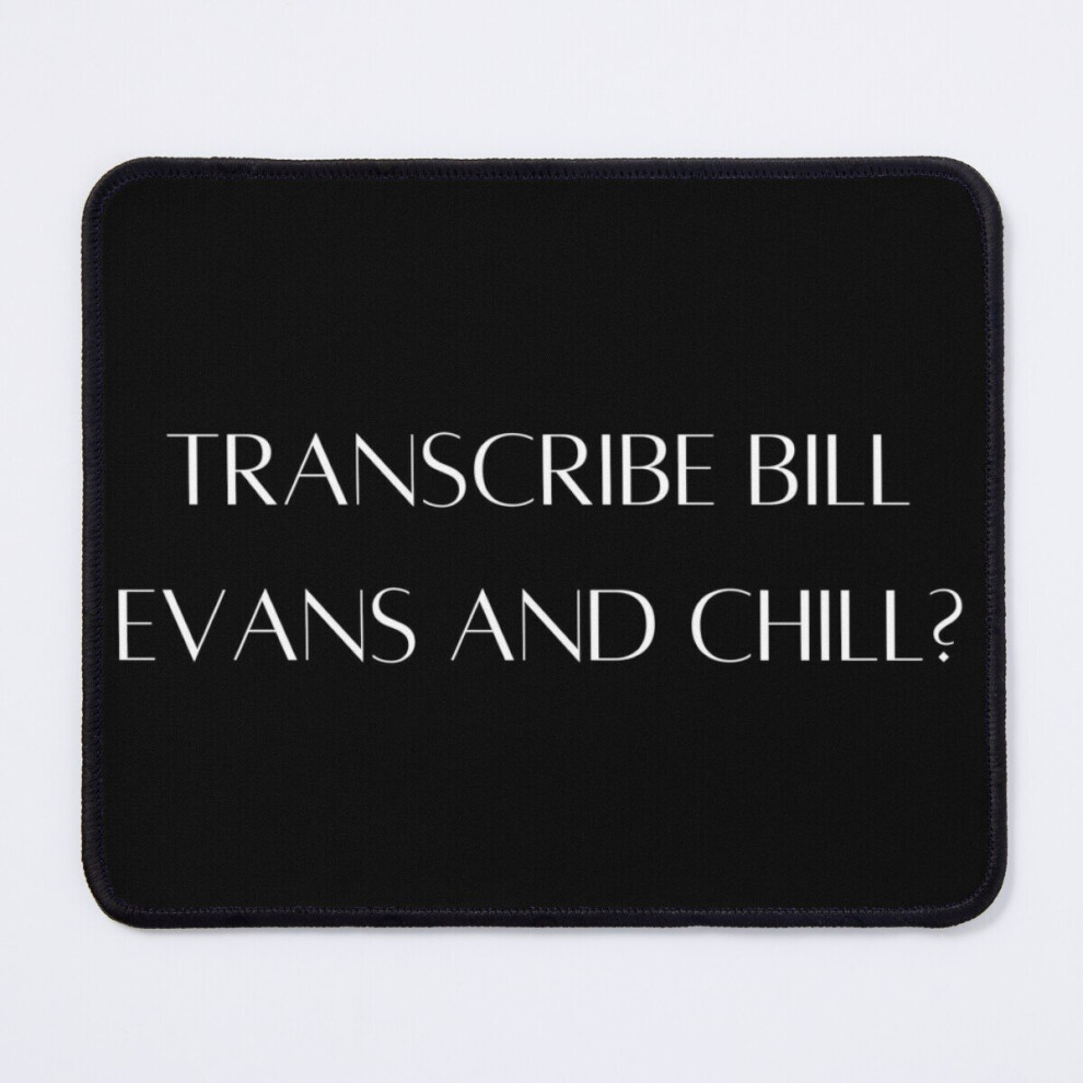 Mouse Pad Transcribe Bill Evans And Chill 11.8 X 9.8 Inch Computer Mat Gaming Office Mousepad 7802738200669