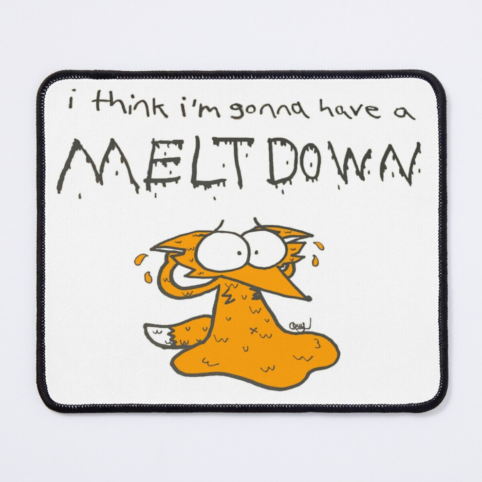 Mouse Pad "I Think I'm Gonna Have A Meltdown" Melting Fox 11.8 X 9.8 Inch Computer Mat Gaming Office Mousepad Orange 7802738208856