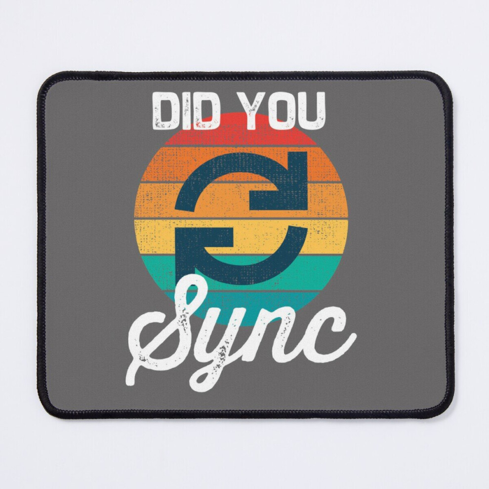 Mouse Pad Bim, Did You Sync 11.8 X 9.8 Inch Computer Mat Gaming Office Mousepad 7802738181784