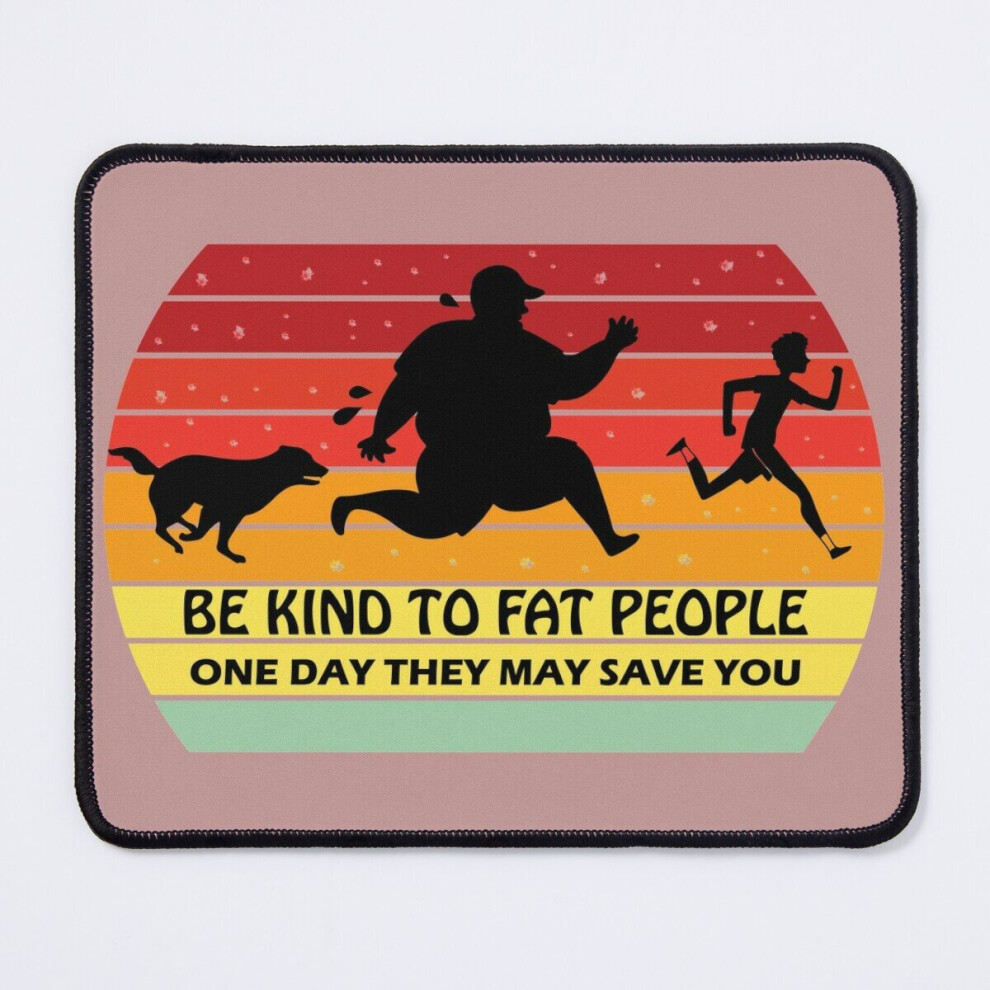 Mouse Pad Be Kind To Fat People 11.8 X 9.8 Inch Computer Mat Gaming Office Mousepad 7802738182767