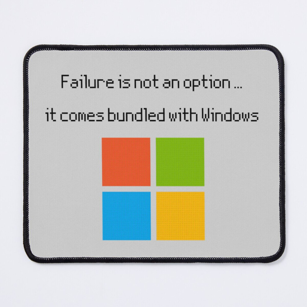 Mouse Pad Failure Is Not An Option! - Windows 11.8 X 9.8 Inch Computer Mat Gaming Office Mousepad 7802738136593