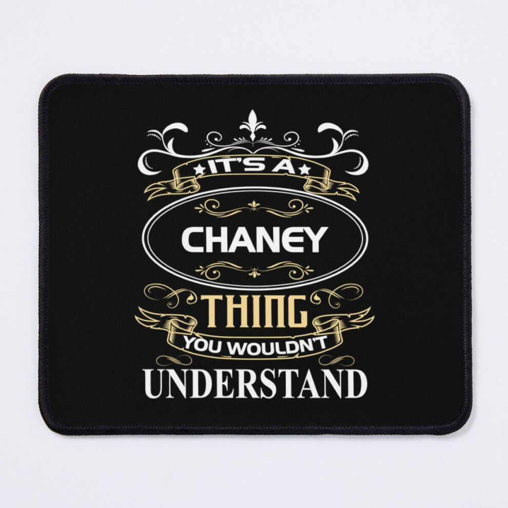 Mouse Pad Chaney Name Shirt It's A Chaney Thing You Wouldn't Understand 11.8 X 9.8 Inch Computer Mat Gaming Office Mousepad 7802738134292