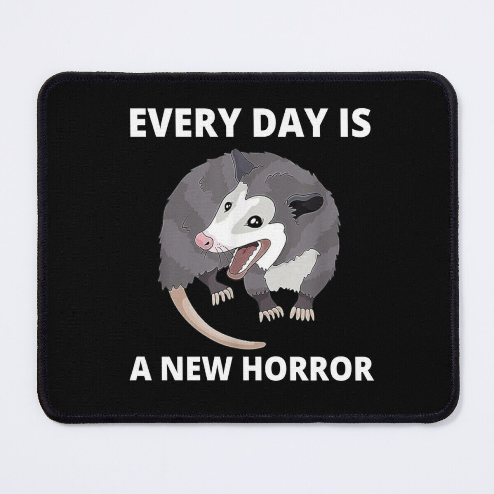 Mouse Pad Every Day Is A New Horror Funny Opossum Memes 11.8 X 9.8 Inch Computer Mat Gaming Office Mousepad 7802738140323