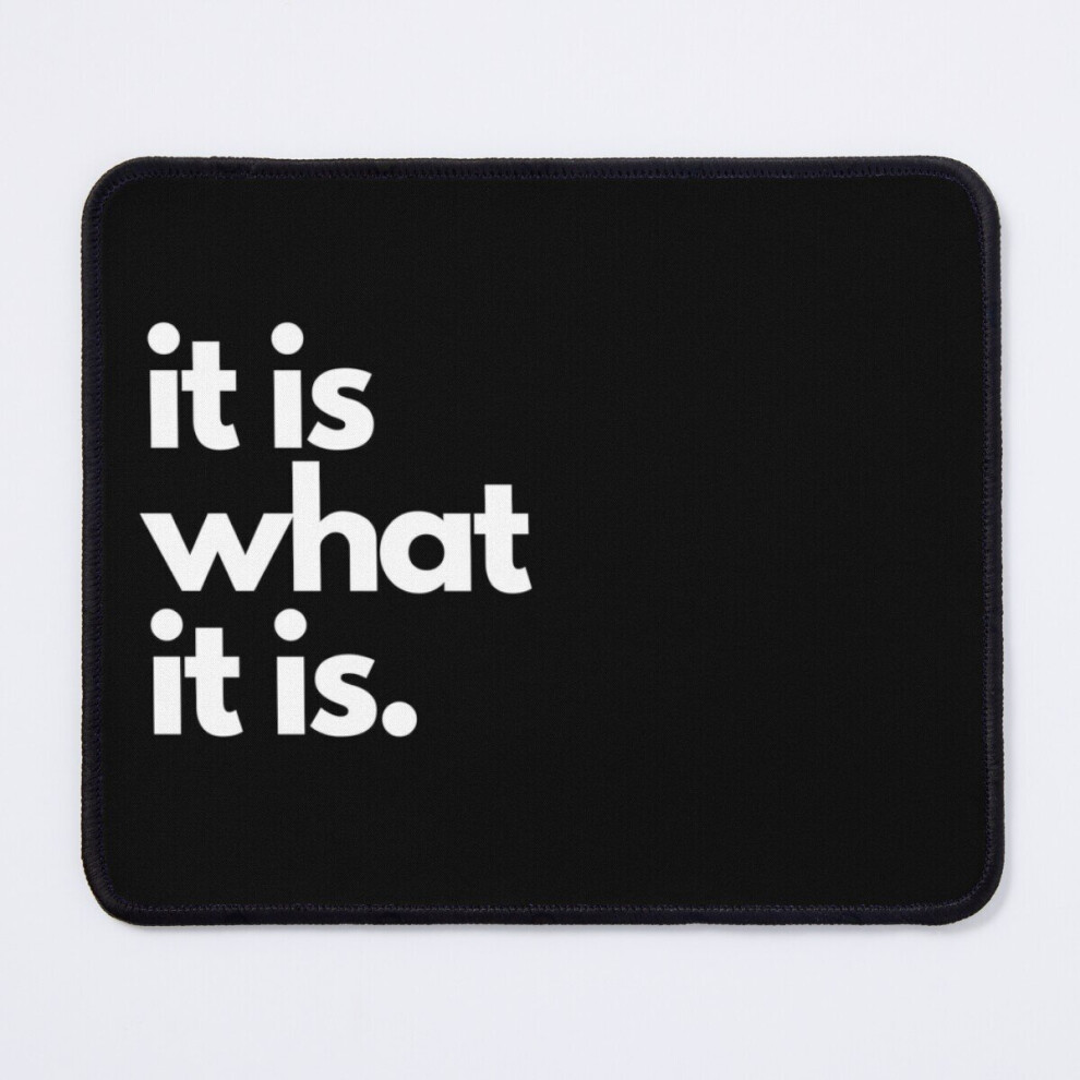 Mouse Pad It Is What It Is 11.8 X 9.8 Inch Computer Mat Gaming Office Mousepad 7802738144086
