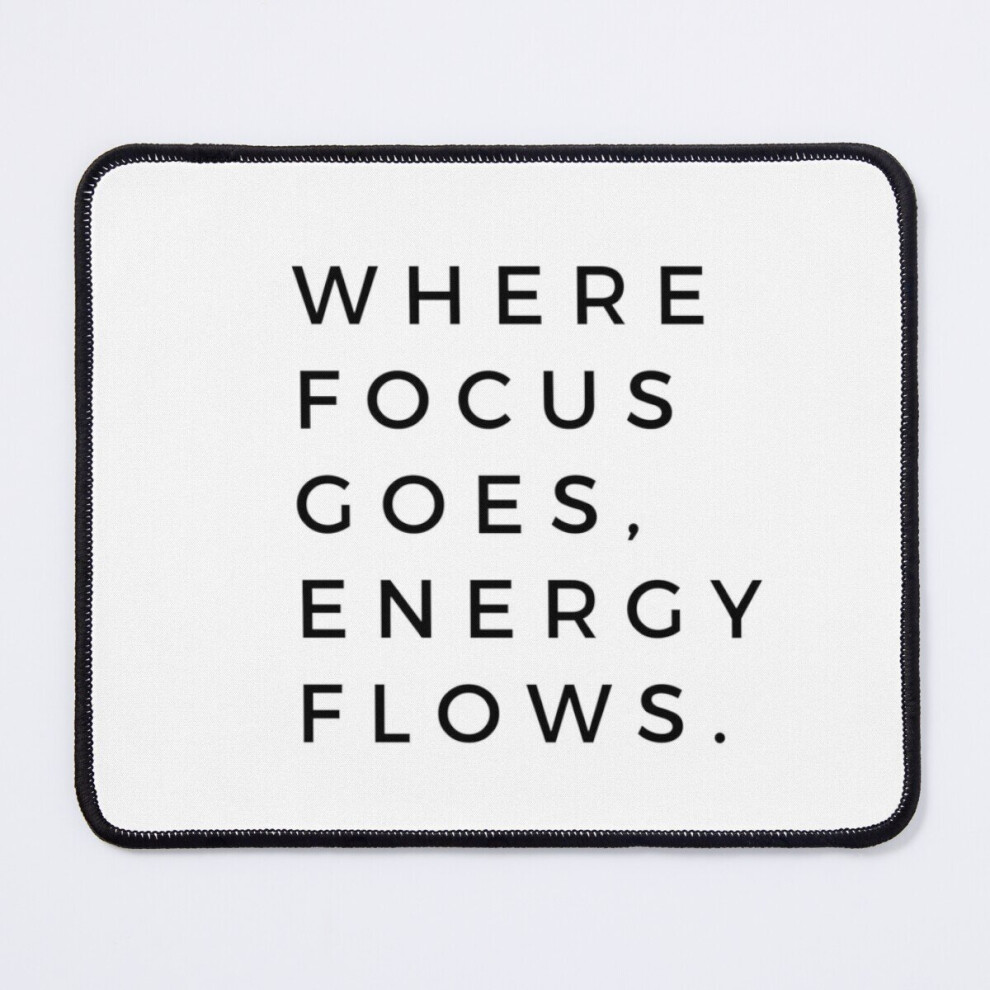 Mouse Pad Where Focus Goes, Energy Flows 11.8 X 9.8 Inch Computer Mat Gaming Office Mousepad 7802738183153