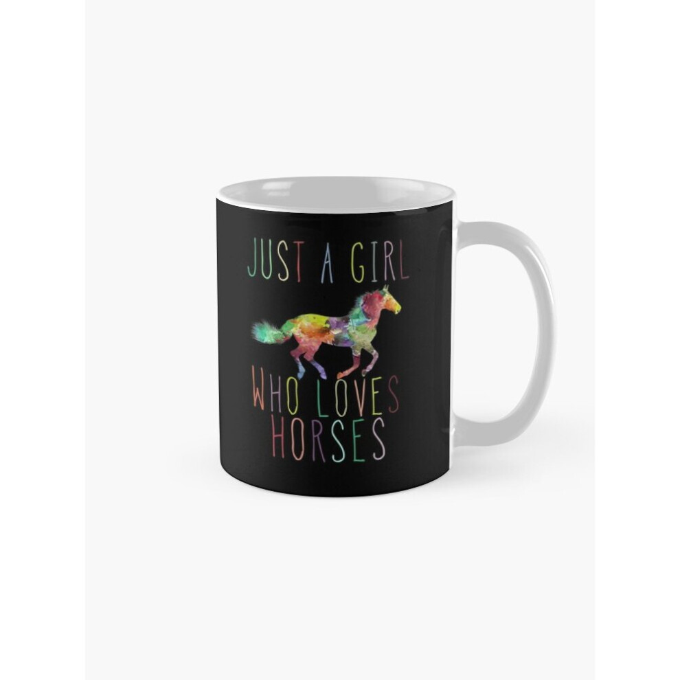 Mugs 11oz Just A Girl Who Loves Horses Coffee Ceramic Mug Funny Anniversary Novelty Christmas Gift