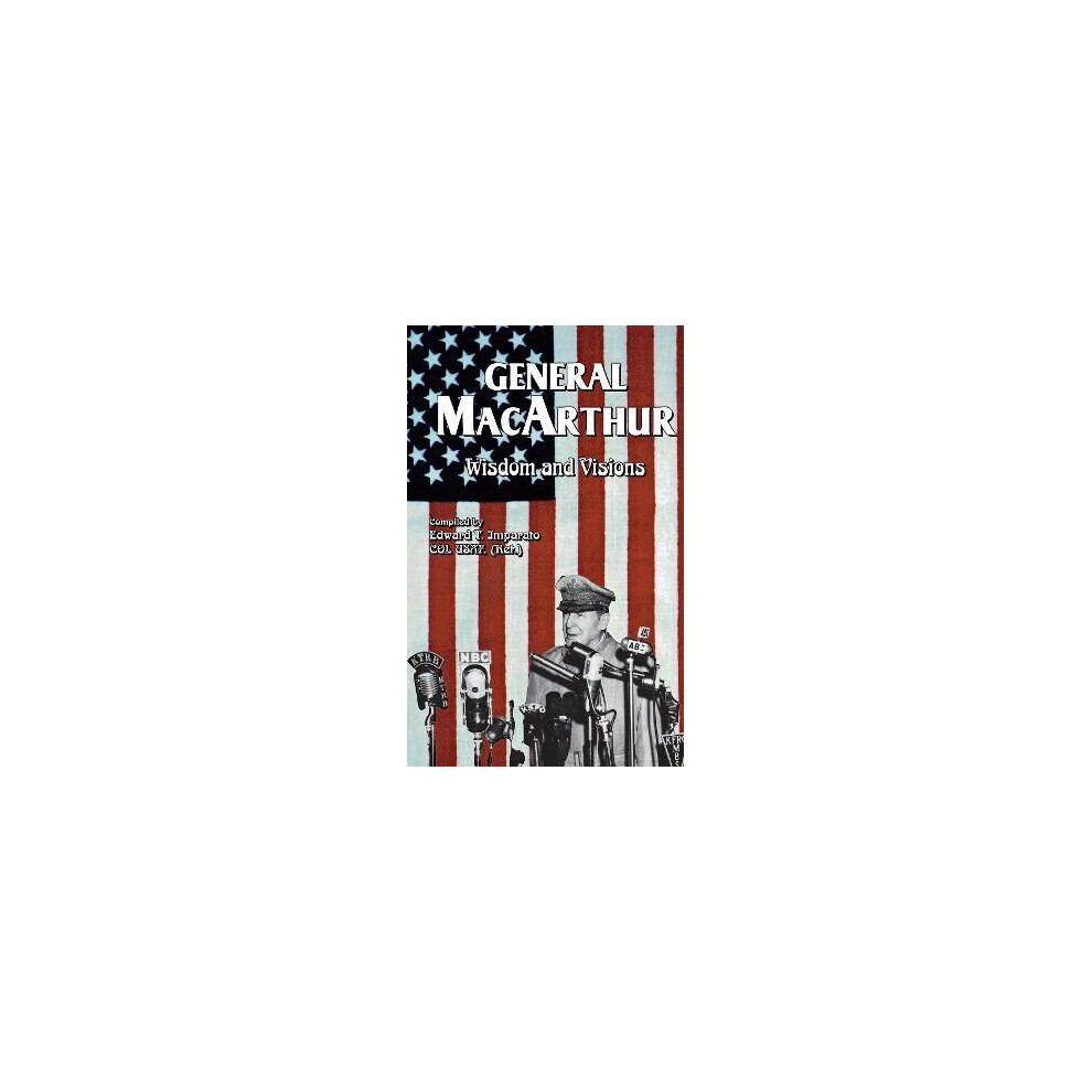 General MacArthur Wisdom and Visions