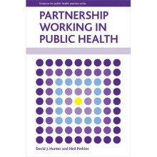 Partnership working in public health Policy Press Evidence for Public Health Practice