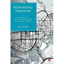 Rethinking Urbanism Lessons from Postcolonialism and the Global South