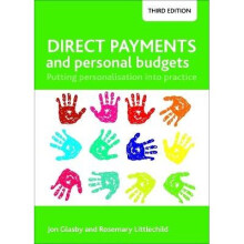 Direct payments and personal budgets third edition Putting Personalisation Into Practice
