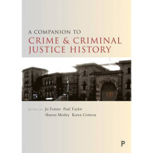 A companion to the history of crime and criminal justice Companions in Criminology and Criminal Justice