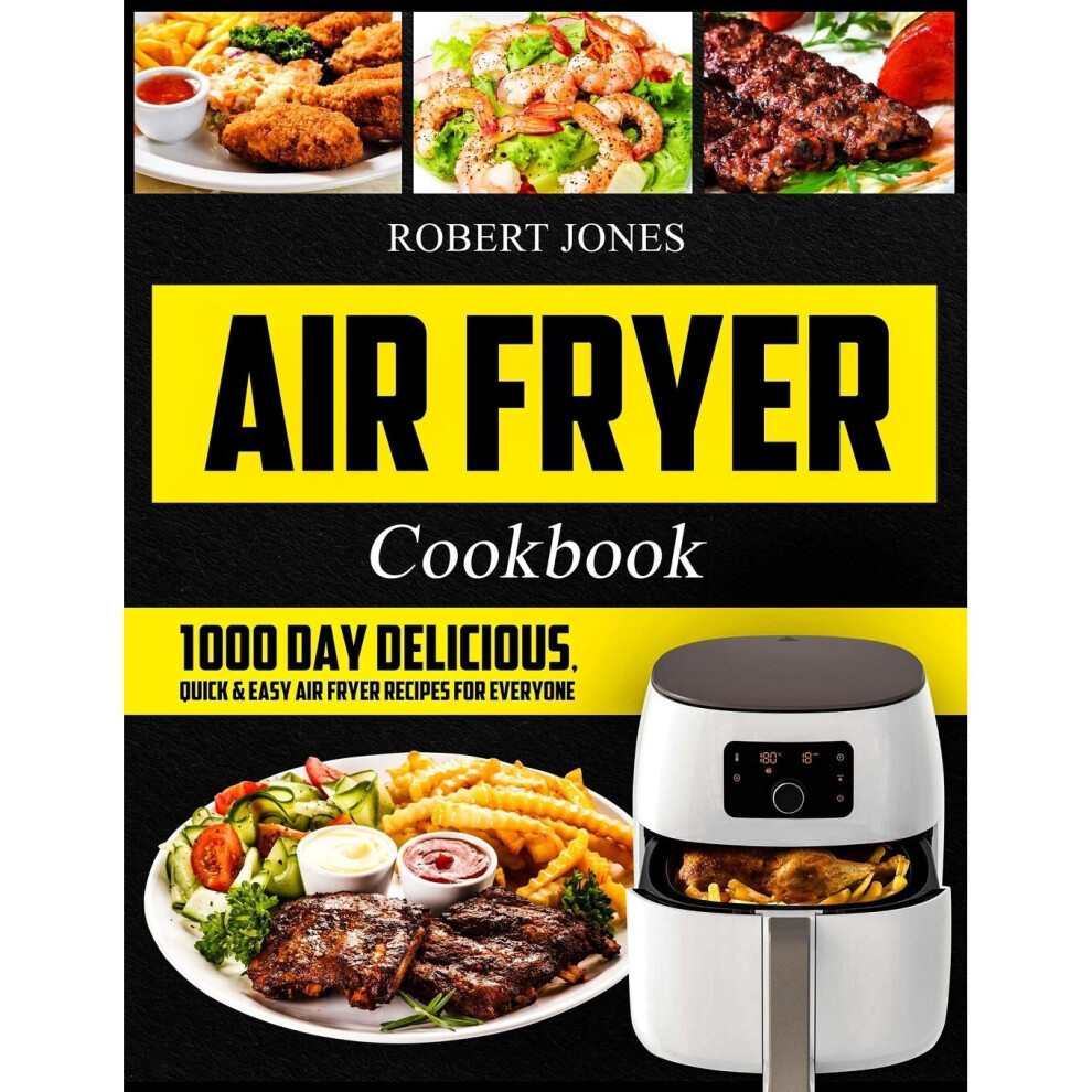 Air Fryer Cookbook: 1000 Day Delicious, Quick & Easy Air Fryer Recipes