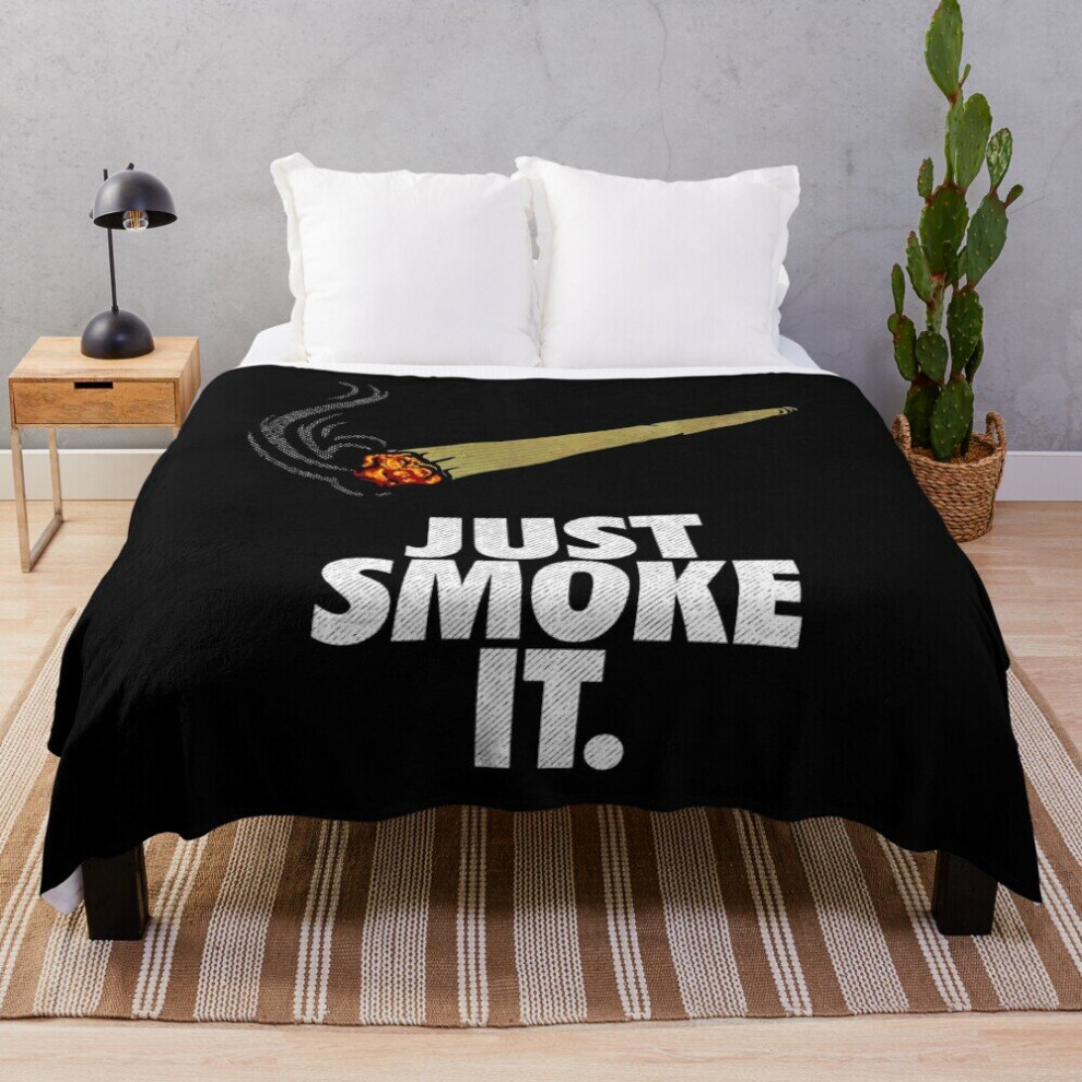 Fleece Throw Blanket Just smoke it hemp marijuana stoner perfect 420 gift for Sofa Couch Kids 60 x 50 Inches