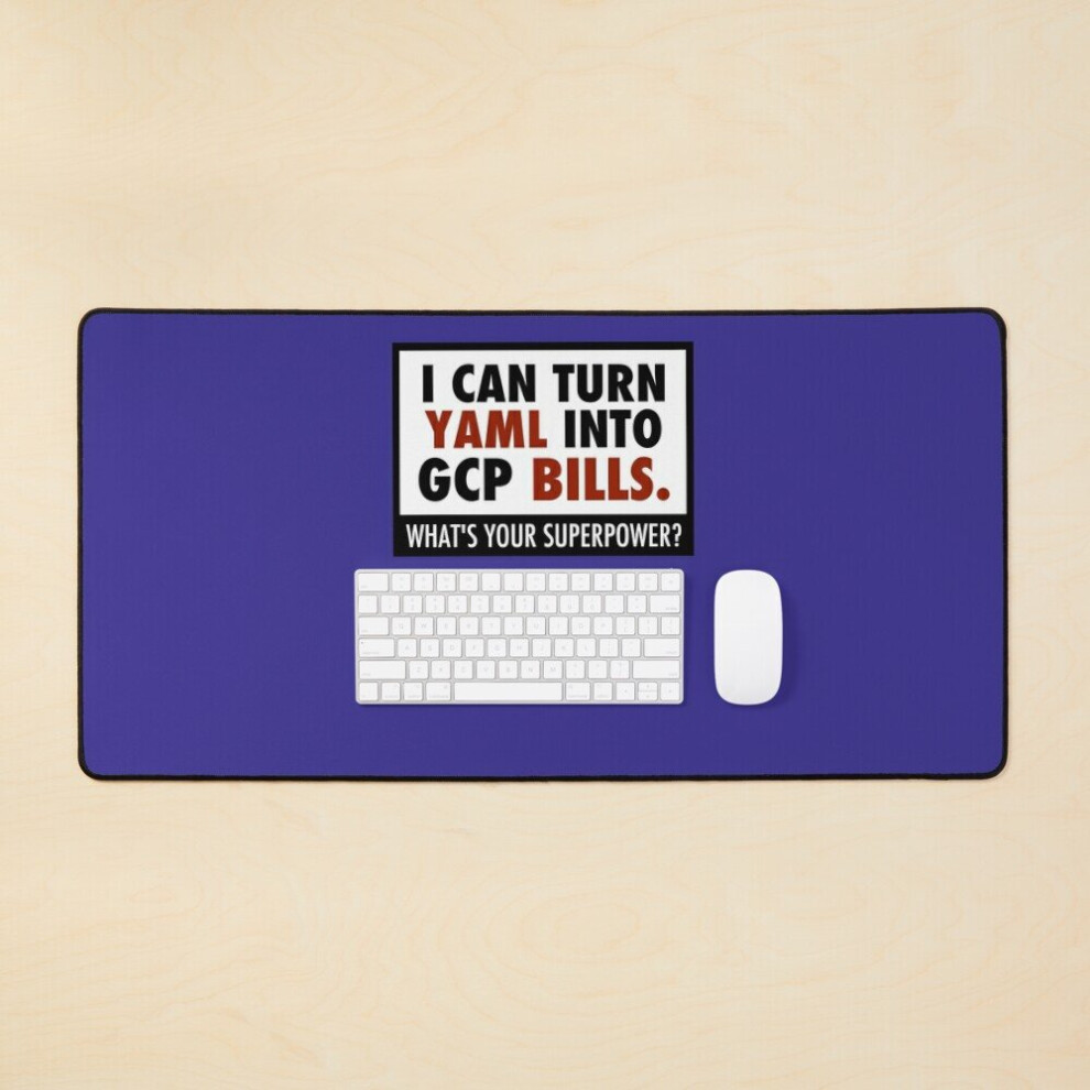 Desk Mat I Can Turn Yaml Into Gcp Bills Large Gaming Mouse Pad 35X16 Inch 7802738342314