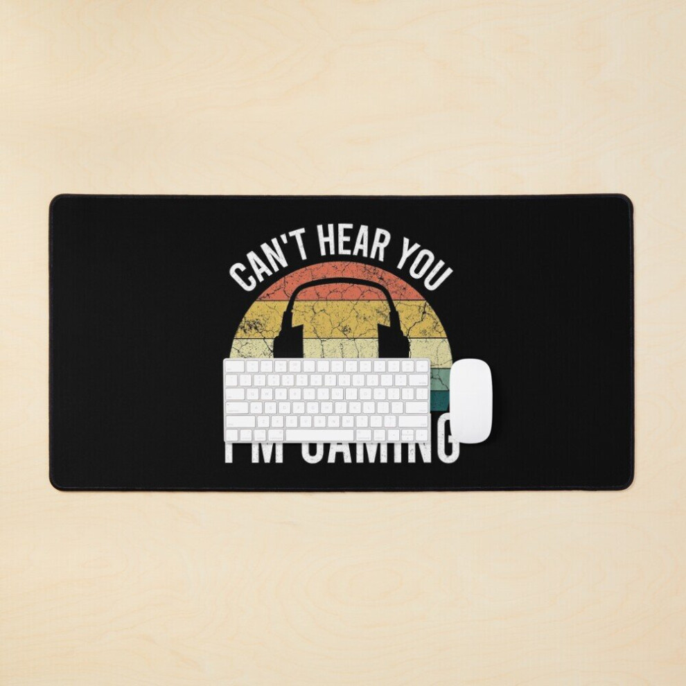 Desk Mat Can't Hear You I'm Gaming Large Gaming Mouse Pad 35X16 Inch 7802738325690