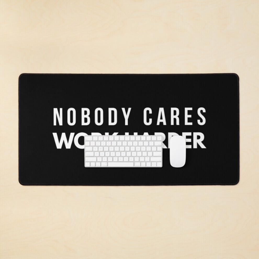 Desk Mat Nobody Cares Work Harder - Motivational Words Large Gaming Mouse Pad 35X16 Inch 7802738392449
