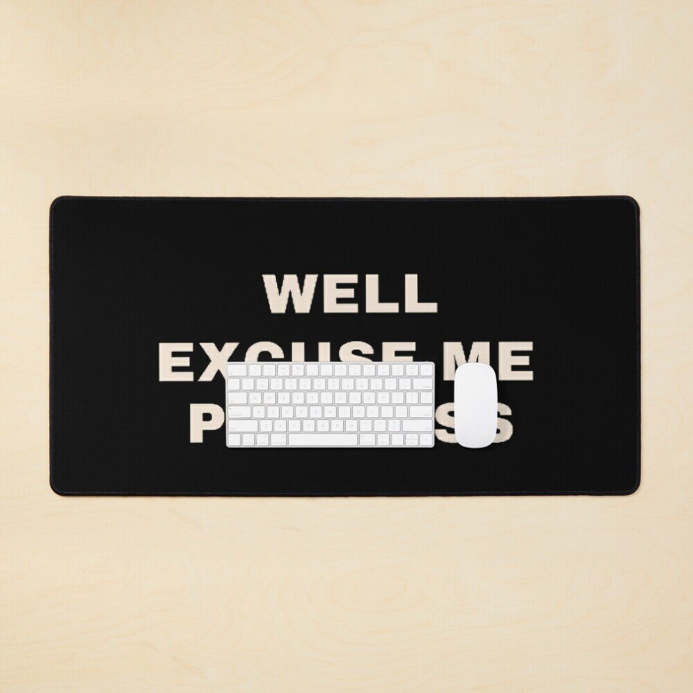 Desk Mat Well Excuse Me Princess Large Gaming Mouse Pad 35X16 Inch 7802738403442