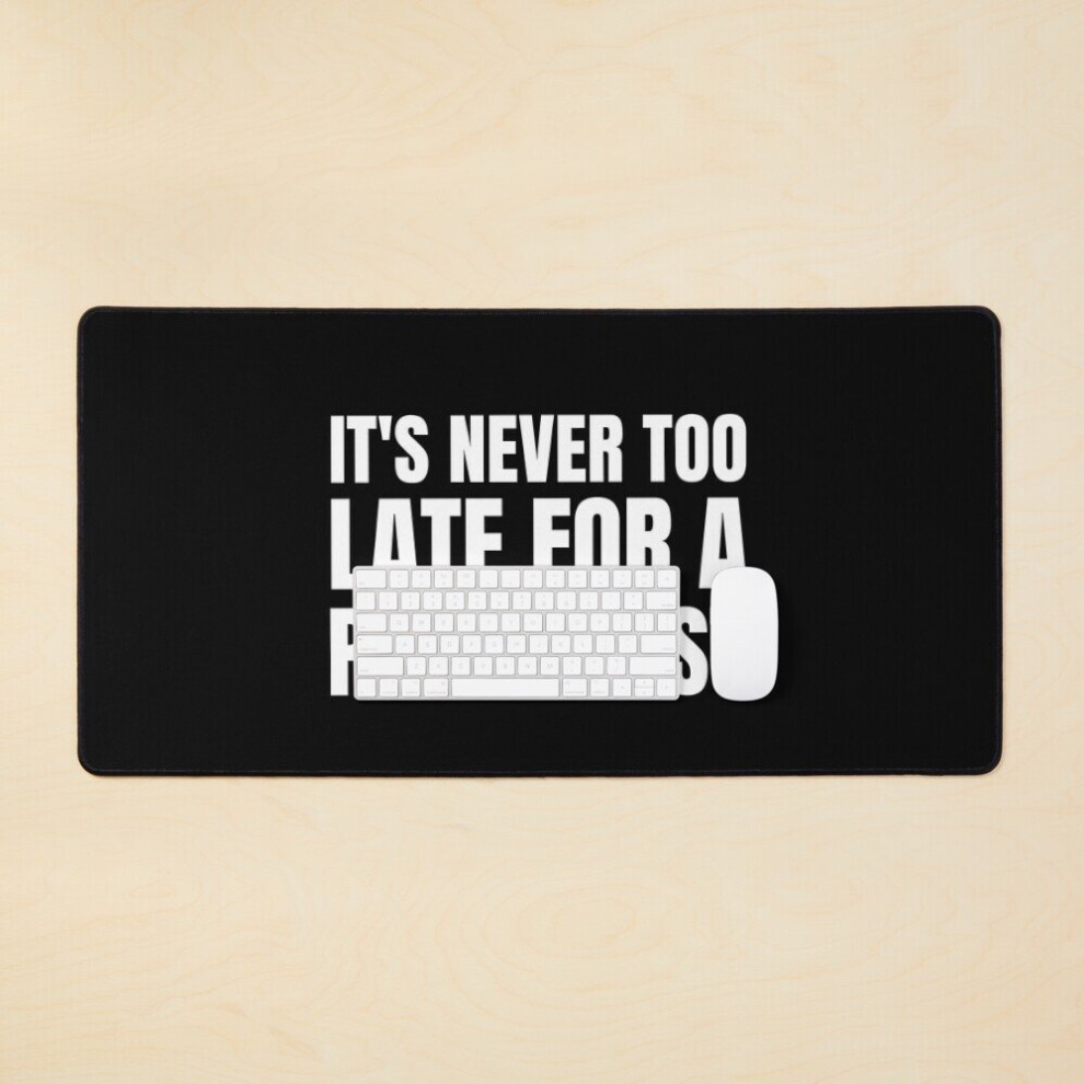 Desk Mat It's Never Too Late For A Plot Twist Large Gaming Mouse Pad 35X16 Inch 7802738408072