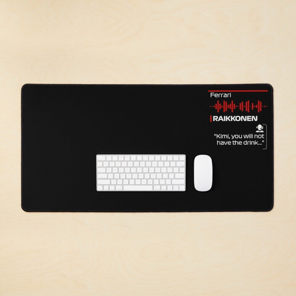 Desk Mat No Drink For Kimi - F1 Team Radio Quote Large Gaming Mouse Pad 35X16 Inch 7802738389135