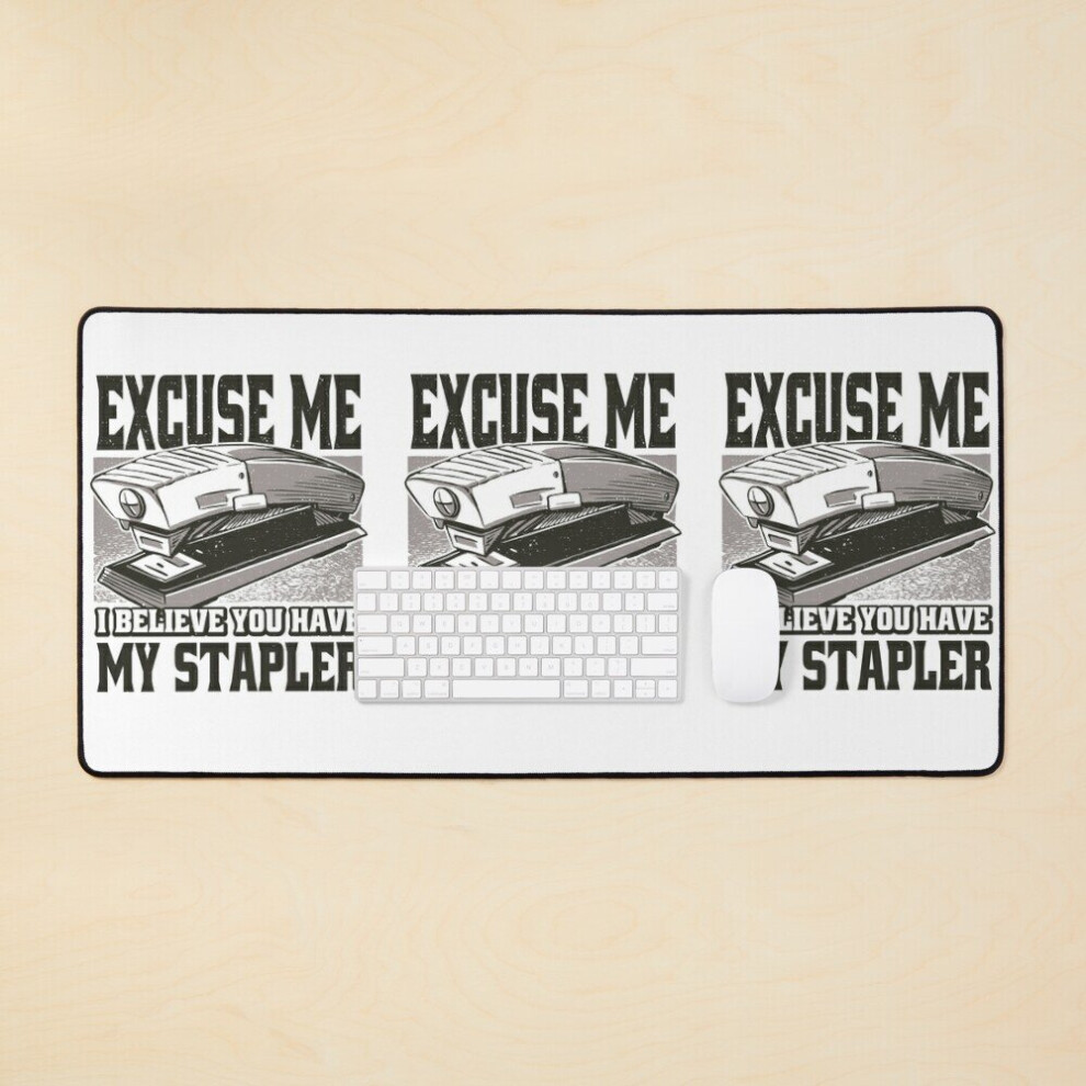 Desk Mat Excuse Me I Believe You Have My Stapler - Stapler Joke Large Gaming Mouse Pad 35X16 Inch 7802738360561