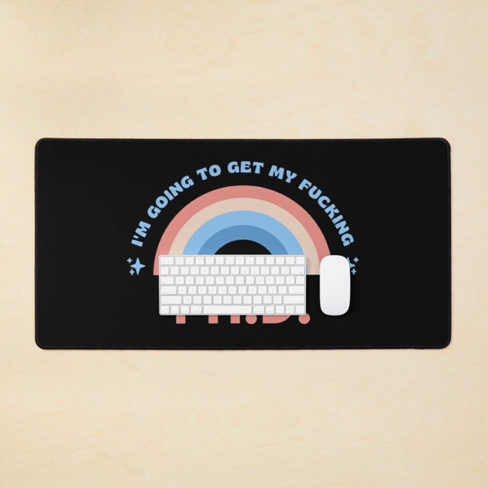 Desk Mat Phd Degree Gift - I'm Going To Get My Fucking Ph.d. - Doctorate Degree Gift, Thesis Defense, Dissertation Large Gaming Mouse Pad 35X16 Inch 7802738379921