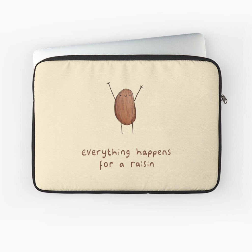 Laptop Sleeve Everything Happens For A Raisin 10 12 13 15 17 Inch Case Notebook Tablet Carrying Bag Cover 7802738442748