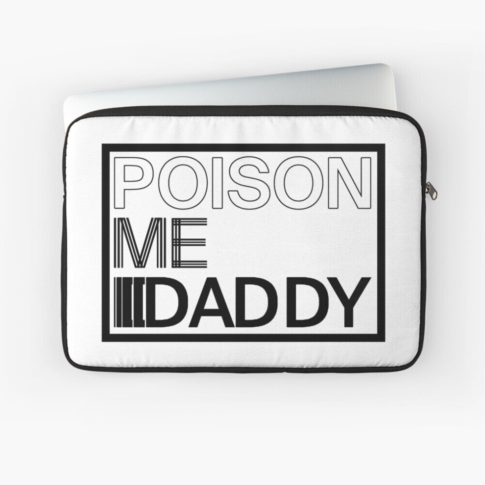 Laptop Sleeve Poison Me Daddy In Rectangle - The 1975 - Love It If We Made It 10 12 13 15 17 Inch Case Notebook Tablet Carrying Bag Cover 7802738445749