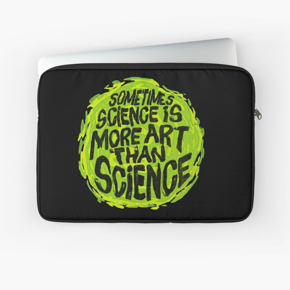 Laptop Sleeve Sometimes Science Is More Art Than Science 10 12 13 15 17 Inch Case Notebook Tablet Carrying Bag Cover 7802738469196