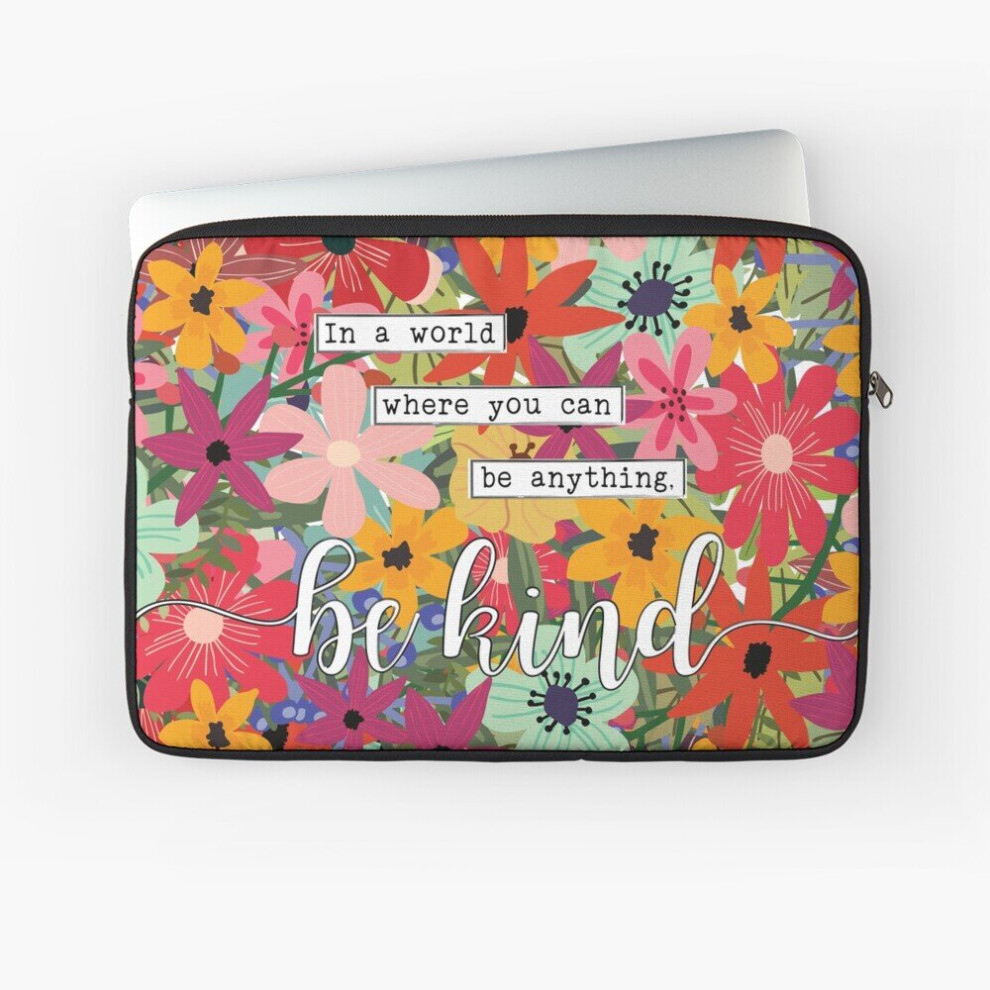 Laptop Sleeve In A World Where You Can Be Anything Be Kind 10 12 13 15 17 Inch Case Notebook Tablet Carrying Bag Cover 7802738447613