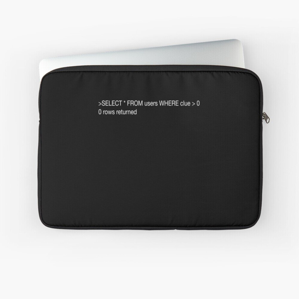 Laptop Sleeve Clueless User Sql Query - Funny Geek Programmer 10 12 13 15 17 Inch Case Notebook Tablet Carrying Bag Cover 7802738471830