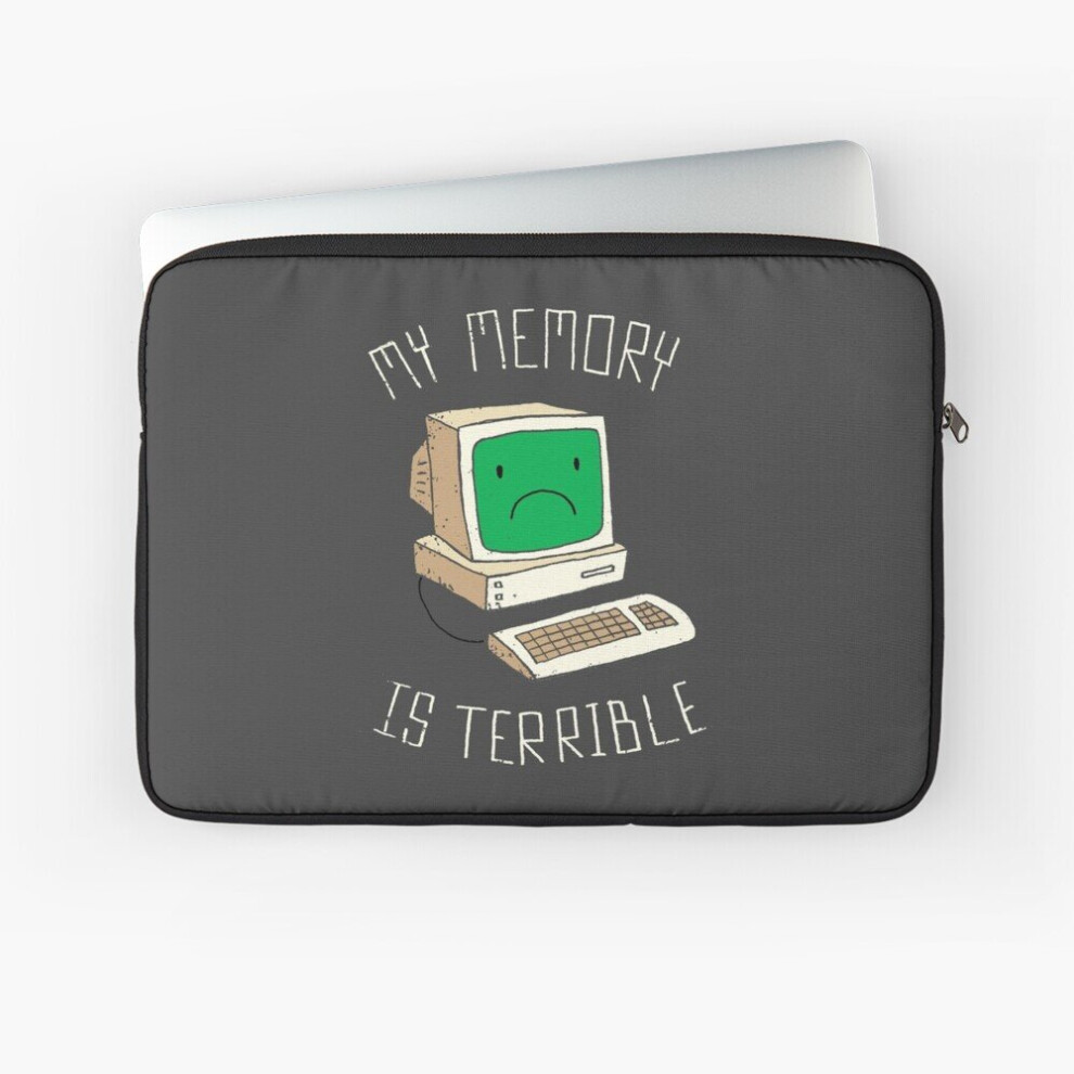 Laptop Sleeve My Memory Is Terrible 10 12 13 15 17 Inch Case Notebook Tablet Carrying Bag Cover 7802738456714