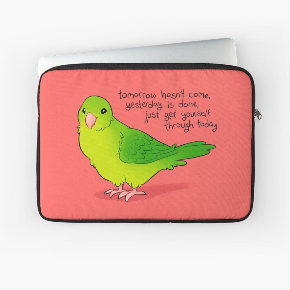 Laptop Sleeve "Just Get Yourself Through Today" Parrotlet 10 12 13 15 17 Inch Case Notebook Tablet Carrying Bag Cover 7802738446166