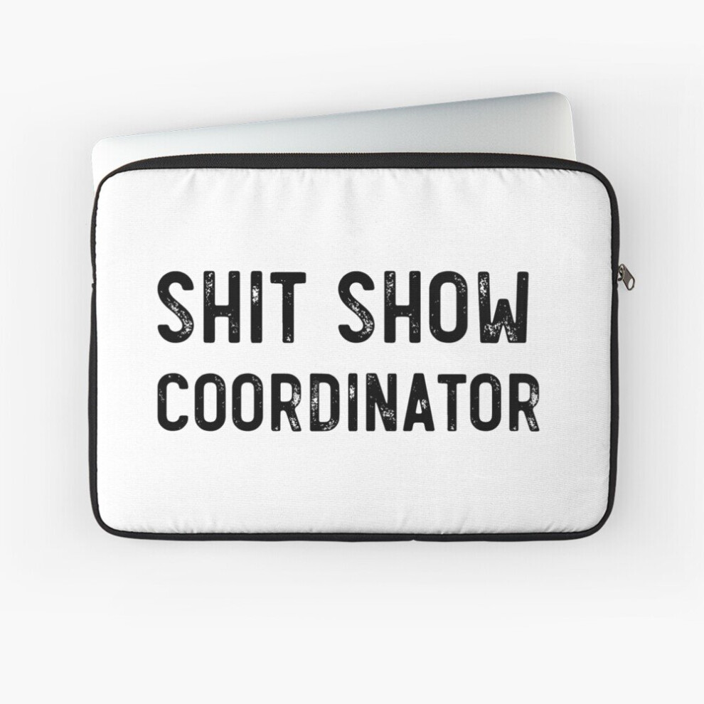Laptop Sleeve Shit Show Coordinator 10 12 13 15 17 Inch Case Notebook Tablet Carrying Bag Cover 7802738482034