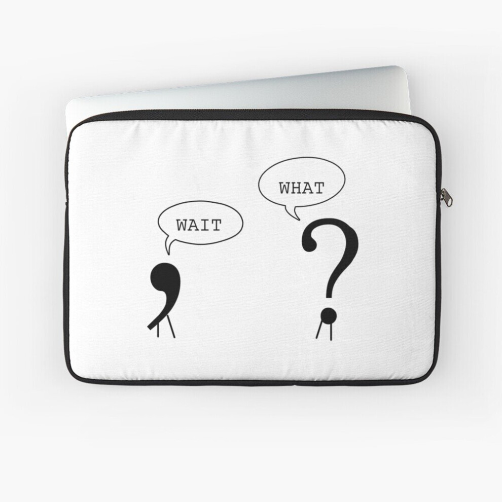 Photos - Laptop Bag Laptop Sleeve Wait What Funny Grammar Punctuation Comma Question Mark Dialogue 10 12 13 15 17 Inch Case Notebook Tablet Carr